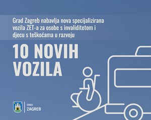 Grad Zagreb nabavlja nova specijalizirana vozila ZET-a za osobe s invaliditetom i djecu s teškoćama u razvoju
